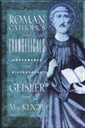 Roman Catholics and Evangelicals - R Geisler - 9780801038754
