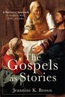 The Gospels as Stories - Jeannine K. Brown - 9780801049842