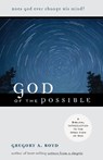 God of the Possible – A Biblical Introduction to the Open View of God - Gregory A. Boyd - 9780801062902