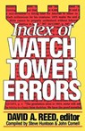 Index of Watchtower Errors 1879 to 1989 - REED,  David A. - 9780801077562