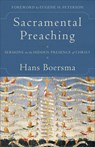 Sacramental Preaching – Sermons on the Hidden Presence of Christ - Hans Boersma ; Eugene Peterson - 9780801097454