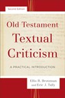 Old Testament Textual Criticism – A Practical Introduction - Ellis R. Brotzman ; Eric J. Tully - 9780801097539