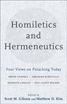 Homiletics and Hermeneutics – Four Views on Preaching Today - Scott M. Gibson ; Matthew D. Kim - 9780801098697