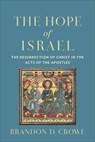 The Hope of Israel - Brandon D. Crowe - 9780801099472