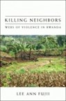 Killing Neighbors - Lee Ann Fujii - 9780801447051