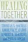 Healing Together - Thomas A. Kochan ; Adrienne E. Eaton ; Robert B. McKersie ; Paul S. Adler - 9780801447983