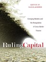Ruling Capital - Kevin P. Gallagher - 9780801453113