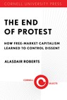 The End of Protest - Alasdair Roberts - 9780801470035