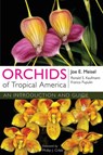 Orchids of Tropical America - Joe E. Meisel ; Ronald S. Kaufmann ; Franco Pupulin - 9780801477683
