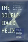 The Double-Edged Helix - Joseph S. Alper ; Catherine Ard ; Adrienne Asch ; Jon Beckwith ; Peter Conrad ; Lisa N. Geller - 9780801877582