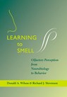 Learning to Smell - Donald A. (Professor Wilson ; Richard J. Stevenson - 9780801883682