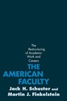 The American Faculty - SCHUSTER,  Jack H. (Professor of Education and Public Policy, Claremont Graduate University) ; Finkelstein, Martin J. (Professor of Education, Seton Hall University) - 9780801891038