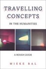 Travelling Concepts in the Humanities - Mieke Bal - 9780802035295