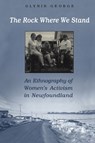 The Rock Where We Stand - GLYNIS (ASSISTANT PROFESSOR,  Department of Sociology and Anthropology, University of Windosr, Canada) George - 9780802083173