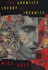 The Quantity Theory of Insanity - Will Self - 9780802121462