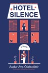 HOTEL SILENCE - Audur Ava Olafsdottir - 9780802127501