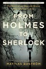From Holmes to Sherlock - Mattias Bostrom - 9780802127891