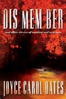 DIS MEM BER & OTHER STORIES OF - Joyce Carol Oates - 9780802128119