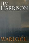 Warlock - Jim Harrison - 9780802129154