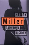QUIET DAYS IN CLICHY - MILLER,  Henry - 9780802130167