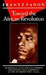 Toward the African Revolution - Frantz Fanon - 9780802130907