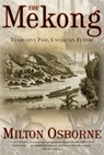 The Mekong: Turbulent Past, Uncertain Future - Milton Osborne - 9780802138026