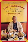 The Raw and the Cooked: Adventures of a Roving Gourmand - Jim Harrison - 9780802139375