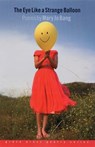 The Eye Like a Strange Balloon - Mary Jo Bang - 9780802141576