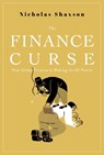 The Finance Curse: How Global Finance Is Making Us All Poorer - Nicholas Shaxson - 9780802149008