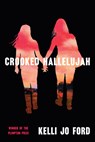 CROOKED HALLELUJAH - Kelli Jo Ford - 9780802149121