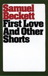 First Love and Other Shorts - Samuel Beckett - 9780802151315