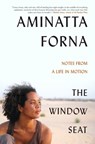 The Window Seat - Aminatta Forna - 9780802158581
