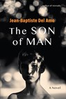 The Son of Man - Jean-Baptiste del Amo - 9780802160904