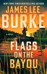 Flags on the Bayou - James Lee Burke - 9780802163387