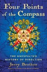 Four Points of the Compass: The Unexpected History of Direction - Jerry Brotton - 9780802163684