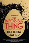 The Impossible Thing - Belinda Bauer - 9780802164414