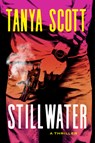 Stillwater: A Luke Harris Thriller - Tanya Scott - 9780802164605
