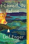 I Cheerfully Refuse - Leif Enger - 9780802165190