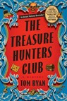The Treasure Hunters Club: A Mystery - Tom Ryan - 9780802165879