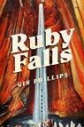 Ruby Falls - Gin Phillips - 9780802166920