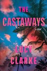 The Castaways - Lucy Clarke - 9780802167170