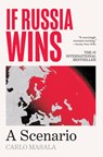 If Russia Wins: A Scenario - Carlo Masala - 9780802168580