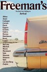 Freeman's: Arrival - Barry Lopez ; Honor Moore ; Etgar Keret ; Kamila Shamsie ; Louise Erdrich ; Colum McCann ; David Mitchell ; Daniel Galera ; Haruki Murakami ; Aleksandar Hemon ; Ghassan Zaqtan ; Anne Carson ; Tahmima Anam ; Helen Simpson ; Ishion Hutchinson ; Garnette Cad - 9780802190840