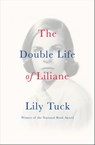 The Double Life of Liliane - Lily Tuck - 9780802190895