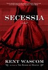 Secessia - Kent Wascom - 9780802191335