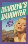 Marilyn's Daughter - John Rechy - 9780802193124