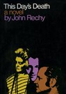 This Day's Death - John Rechy - 9780802193162
