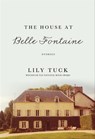 The House at Belle Fontaine - Lily Tuck - 9780802193612