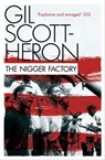 The Nigger Factory - Gil Scott-Heron - 9780802193919
