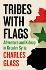 Tribes with Flags - Charles Glass - 9780802194183
